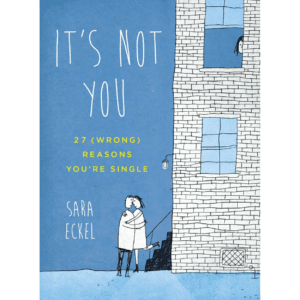 It's Not You by Sara Eckel