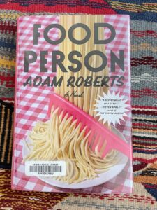 Food Person novel Adam Roberts